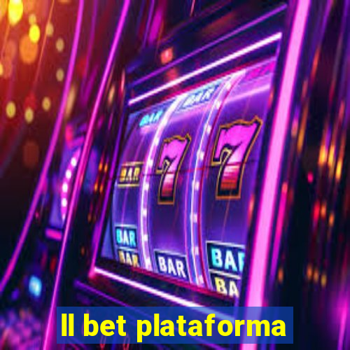 ll bet plataforma